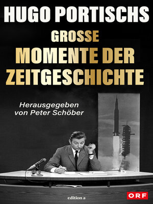 cover image of Hugo Portischs große Momente der Zeitgeschichte